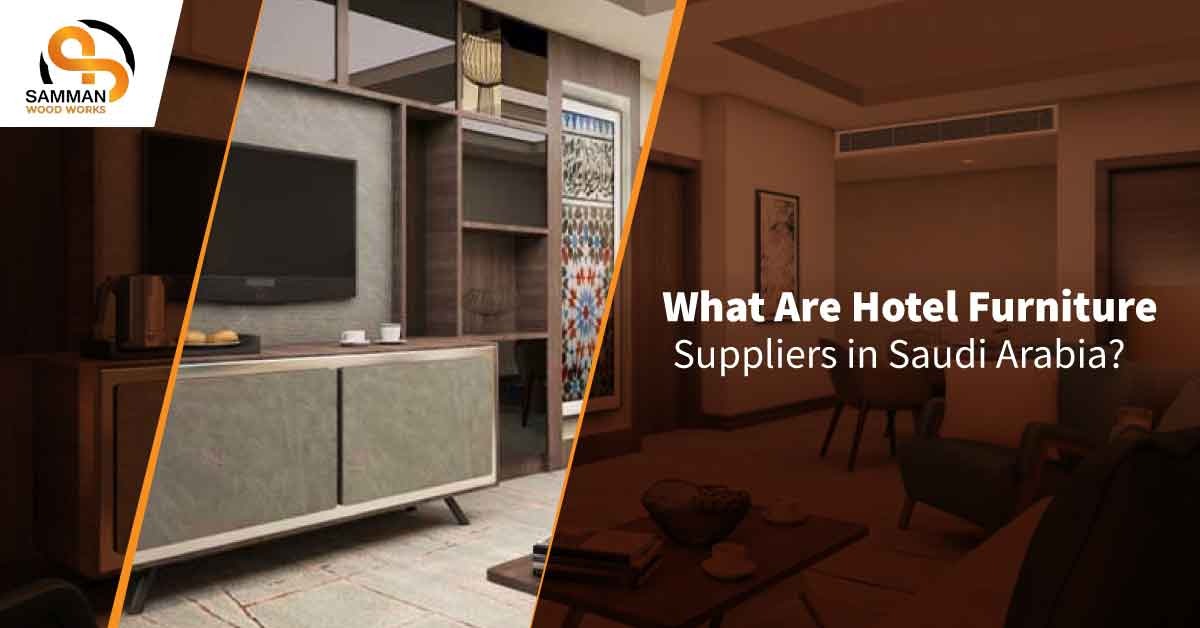 Hotel Furniture Suppliers in Saudi Arabia